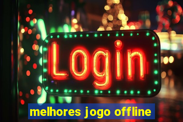 melhores jogo offline